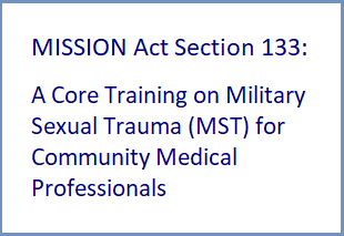 MISSION Act Section 133: A Core Training on Military Sexual Trauma (MST) for Community Medical Professionals