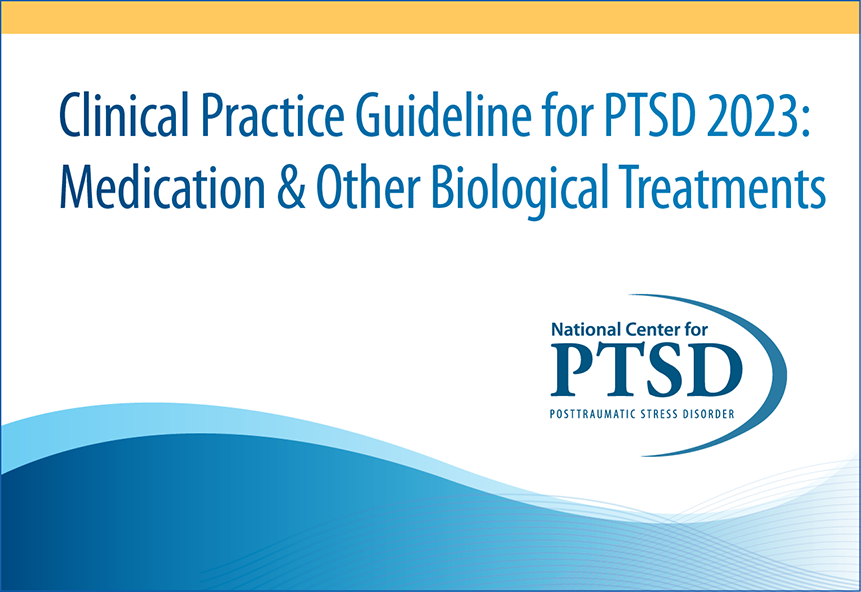 Clinical Practice Guideline for PTSD 2023: Medication & Other Biological Treatments