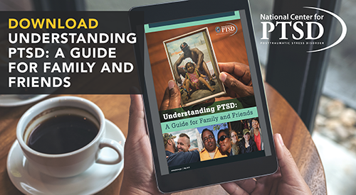 Understanding PTSD for Family and Friends