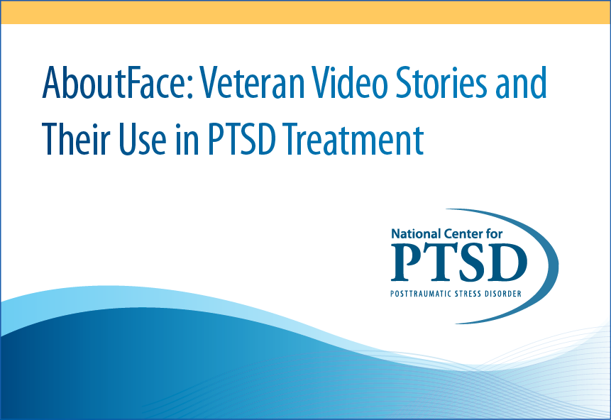 AboutFace: Veteran Video Stories and Their Use in PTSD Treatment
