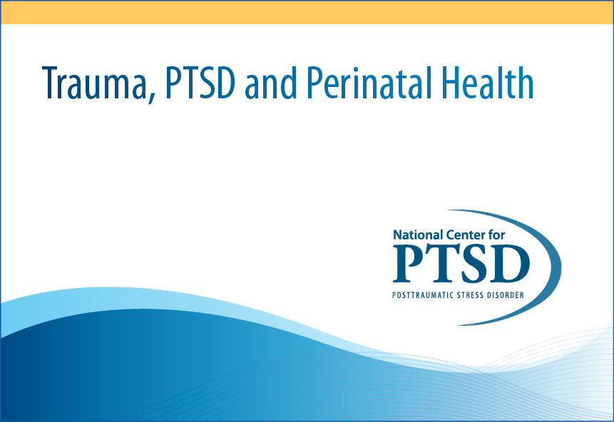 Trauma, PTSD and Perinatal Health