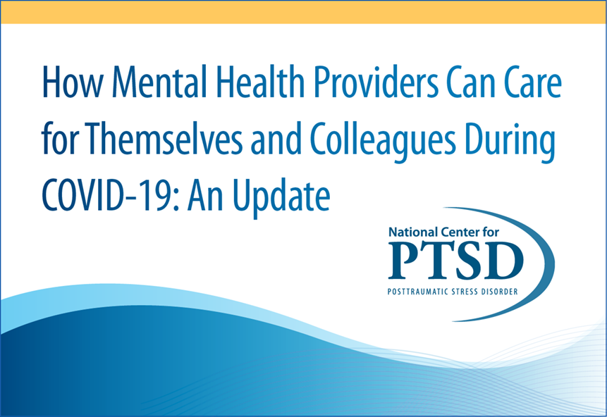 How Mental Health Providers Can Care for Themselves and Colleagues During COVID-19: An Update
