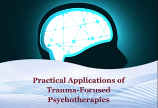 Practical Applications of Trauma-Focused Psychotherapies