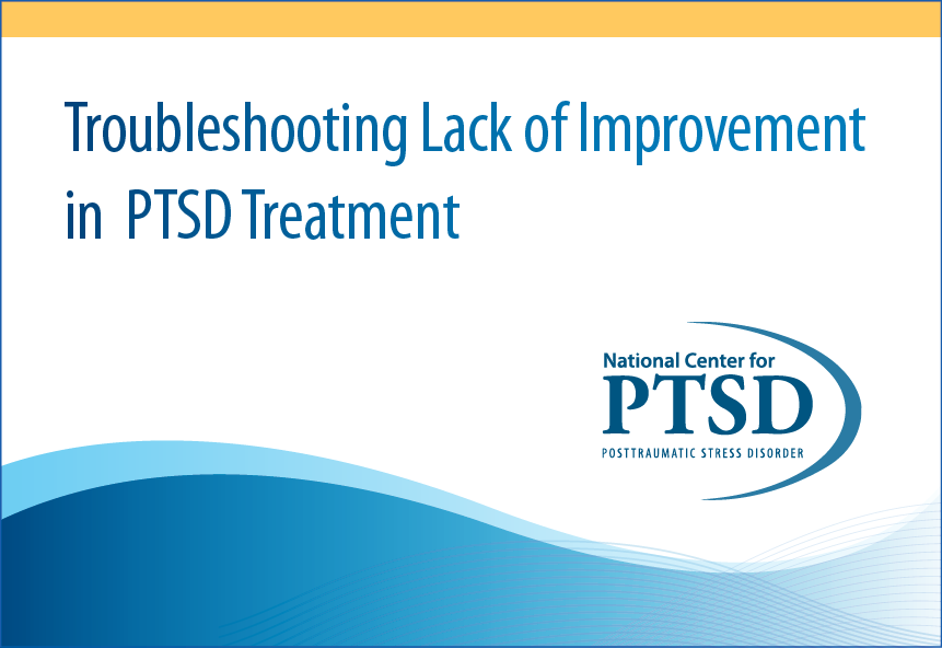 Troubleshooting Lack of Improvement in PTSD Treatment