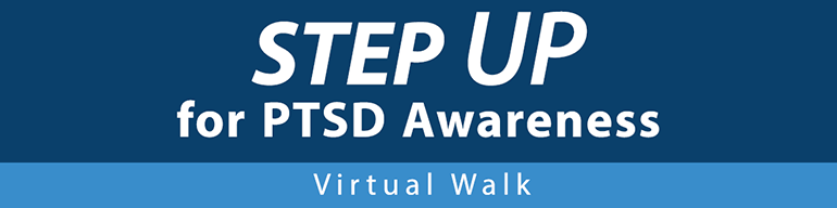 Step UP for PTSD Awareness - Virtual Walk - June 2022